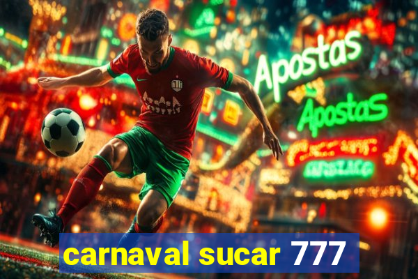 carnaval sucar 777